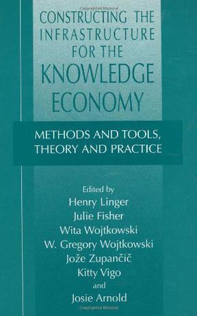 Constructing the infrastructure for the knowledge economy methods and tools, theory and structure