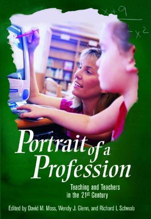 Portrait of a profession teaching and teachers in the 21st century