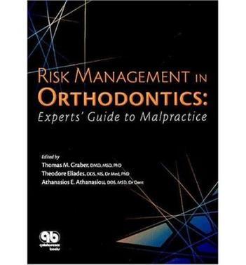 Risk management in orthodontics experts' guide to malpractice