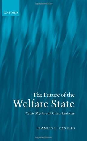 The future of the welfare state crisis myths and crisis realities