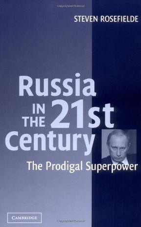 Russia in the 21st century the prodigal superpower