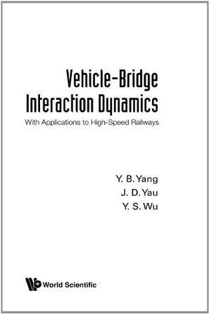 Vehicle-bridge interaction dynamics with applications to high-speed railways