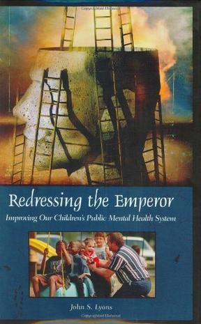 Redressing the emperor improving our children's public mental health system