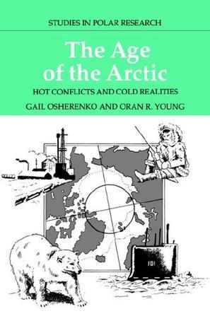 The age of the Arctic hot conflicts and cold realities