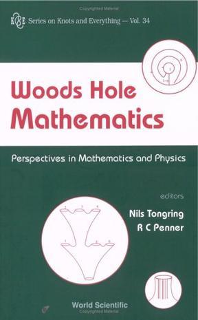 Woods Hole mathematics perspectives in mathematics and physics
