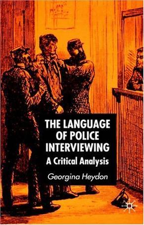 The language of police interviewing a critical analysis