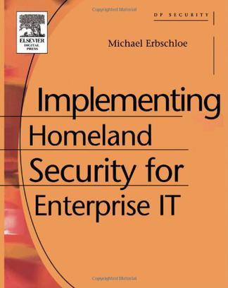 Implementing homeland security for enterprise IT