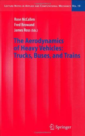 The aerodynamics of heavy vehicles trucks, buses, and trains