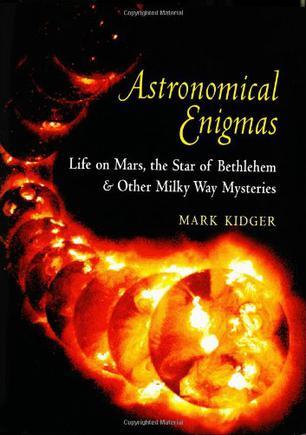 Astronomical enigmas life on Mars, the Star of Bethlehem, and other Milky Way mysteries