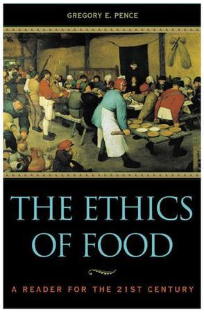 The ethics of food a reader for the twenty-first century