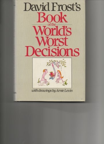 David Frost's Book of the world's worst decisions