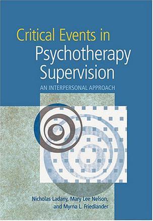 Critical events in psychotherapy supervision an interpersonal approach
