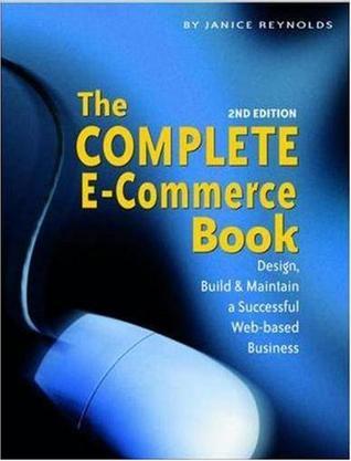 The complete e-commerce book design, build & maintain a successful Web-based business