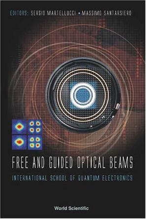 Free and guided optical beams International School of Quantum Electronics, Erice Sicily, Italy, 20-27 November 2002