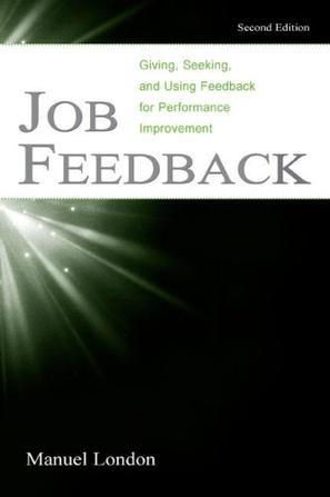 Job feedback giving, seeking, and using feedback for performance improvement