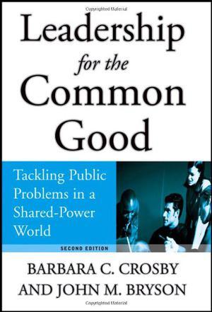 Leadership for the common good tackling public problems in a shared-power world