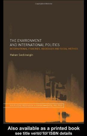 The environment and international politics international fisheries, Heidegger and social method