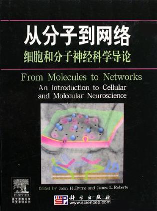 从分子到网络 细胞和分子神经科学导论 An Introduction to Cellular and Molecular Neuroscience