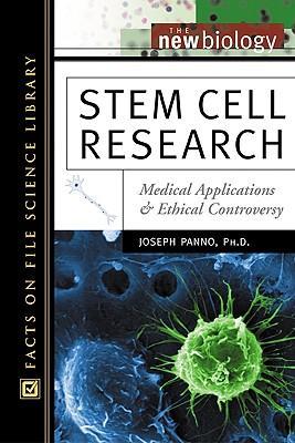 Stem cell research medical applications and ethical controversy