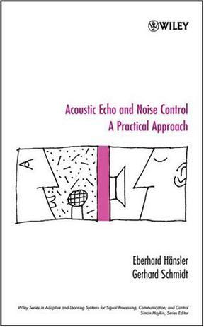 Acoustic echo and noise control a practical approach