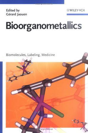 Bioorganometallics biomolecules, labeling, medicine