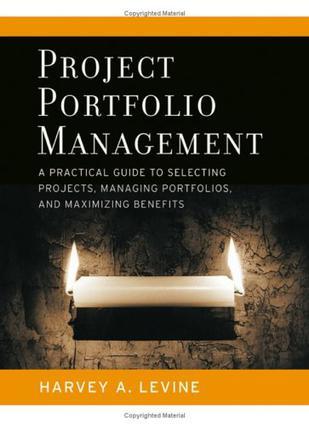 Project portfolio management a practical guide to selecting projects, managing portfolios, and maximizing benefits