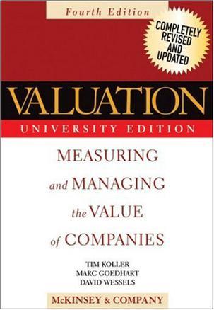 Valuation measuring and managing the value of companies