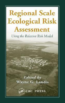 Regional scale ecological risk assessment using the relative risk model