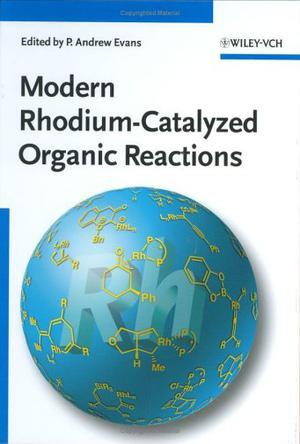 Modern rhodium-catalyzed organic reactions