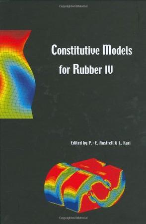 Constitutive models for rubber IV proceedings of the 4th European Conference for Constitutive Models for Rubber, ECCMR 2005, Stockholm, Sweden, 27-29 June 2005