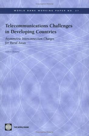 Telecommunications challenges in developing countries asymmetric interconnection charges for rural areas