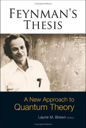 Feynman's thesis a new approach to quantum theory