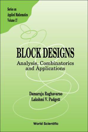Block designs analysis, combinatorics, and applications