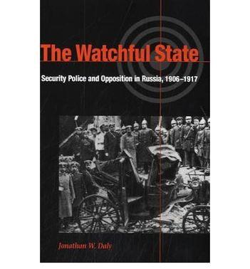 The watchful state security police and opposition in Russia, 1906-1917