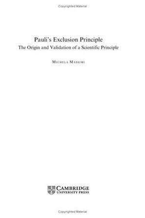 Pauli's exclusion principle the origin and validation of a scientific principle