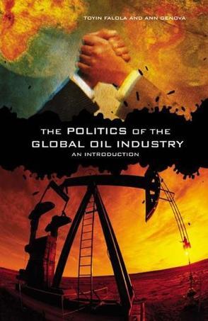 The politics of the global oil industry an introduction