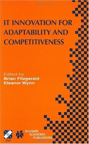 IT innovation for adaptability and competitiveness IFIP TC8/WG8.6 seventh Working Conference on IT Innovation for Adaptability and Competitiveness, May 30-June 2, 2004, Leixlip, Ireland