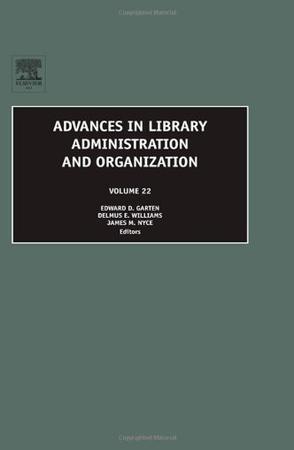 Advances in library administration and organization. Vol. 22