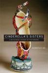 Cinderella's sisters a revisionist history of footbinding