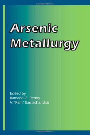 Arsenic metallurgy proceedings of a symposium held during the TMS 2005 Annual Meeting : San Francisco, California, USA, February 13-17, 2005