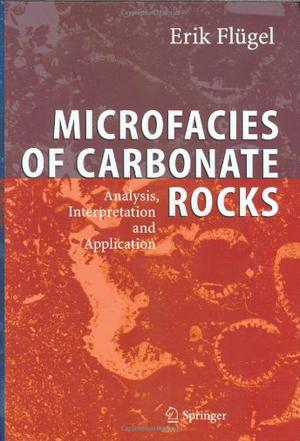 Microfacies of carbonate rocks analysis, interpretation and application