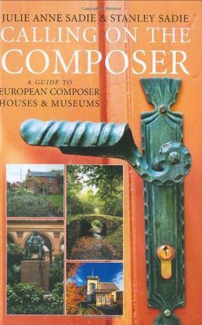 Calling on the composer a guide to European composer houses and museums