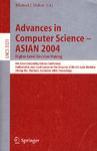 Advances in computer science--ASIAN 2004 higher-level decision making : 9th Asian Computing Science Conference : dedicated to Jean-Louis Lassez on the occasion of his 5th cycle birthday, Chiang Mai, Thailand, December 8-10, 2004 : proceedings