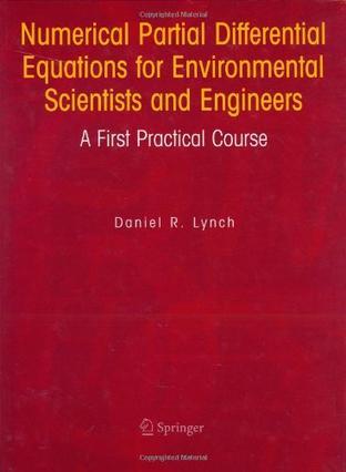 Numerical partial differential equations for environmental scientists and engineers a first practical course