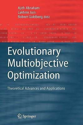 Evolutionary multiobjective optimization theoretical advances and applications