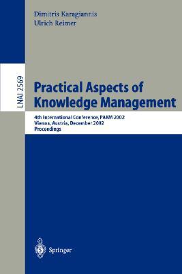 Practical aspects of knowledge management 5th international conference, PAKM 2004, Vienna, Austria, December 2-3, 2004 : proceedings