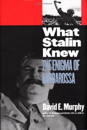 What Stalin knew the enigma of Barbarossa