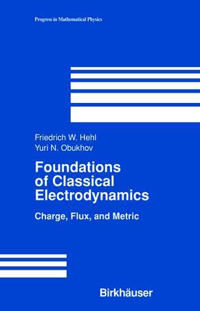 Foundations of classical electrodynamics charge, flux, and metric
