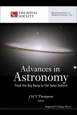 Advances in astronomy from the big bang to the solar system