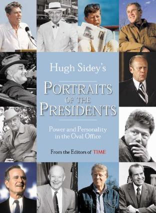 Hugh Sidey's portraits of the presidents power and personality in the Oval Office